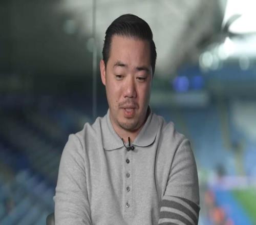 萊斯特城老板：父親希望我能繼續(xù)他的愿景，那種雄心仍然存在