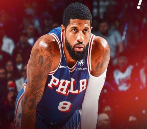 乔治禁赛25场后续:仍有可能被交易76人冲季后赛容错率低到极点