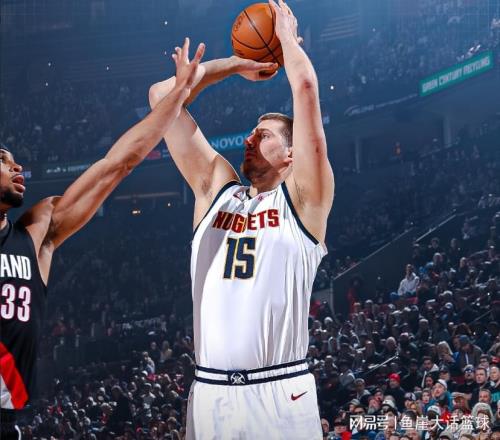 54分大勝！約基奇32+9三節(jié)打卡，瀚森4分6罰，穆雷25+6替補創(chuàng)紀錄