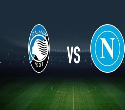 亞特蘭大vs那不勒斯：科拉希納茨、扎萊夫斯基首發(fā)，霍伊倫、埃爾馬斯出戰(zhàn)