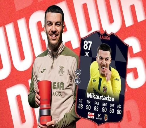 4場3球1助，比利亞雷亞爾前鋒米卡塔澤當(dāng)選西甲2月最佳球員