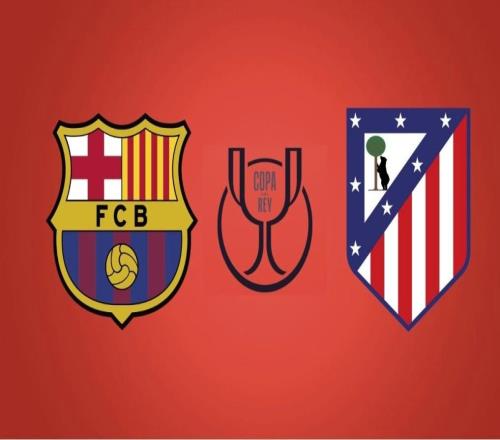 國王杯：巴塞羅那vs馬德里競技賽事前瞻