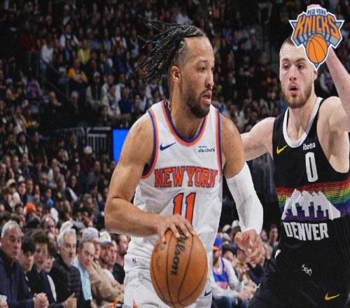 布倫森13中3唐斯兩雙，約基奇38+8+5難救主，尼克斯39分大勝掘金