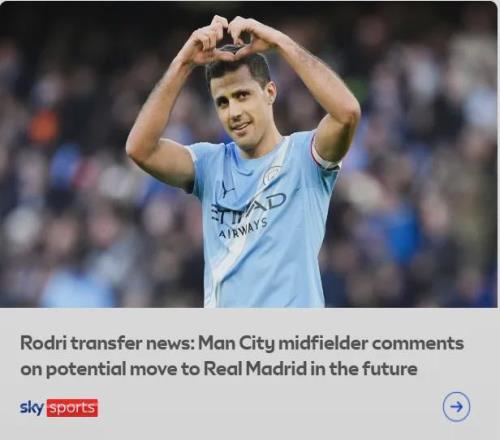 羅德里主動示好：不排除加盟皇馬！曼聯(lián)愿在今夏迎回拉什福德！