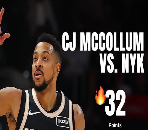 新市長(zhǎng)上任！CJ麥科勒姆全場(chǎng)爆砍32分，末節(jié)連續(xù)單打布倫森