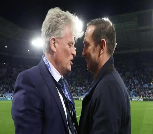 考文垂主席：蘭帕德在這里很開心，我不希望一賽季換三四次主帥