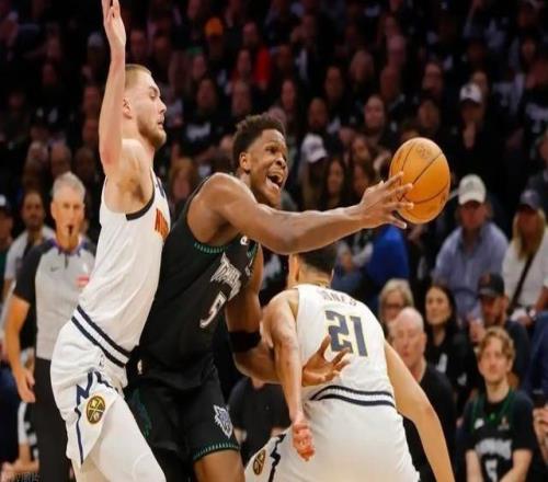 森林狼主場(chǎng)再勝掘金21領(lǐng)先掘金真的挑選了一個(gè)硬柿子