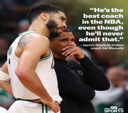 塔图姆：马祖拉是目前NBA最好的教练尽管他永远不会承认
