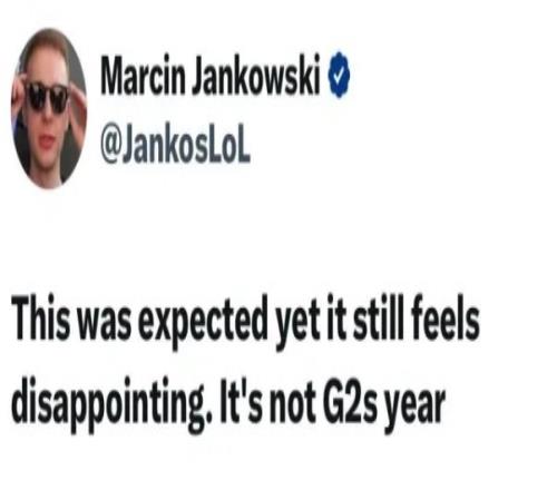 Jankos发文：结局在意料之中，但还是令人失望，不是G2之年