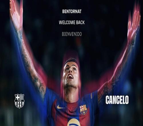 官方：巴萨已为新援坎塞洛在西甲完成注册