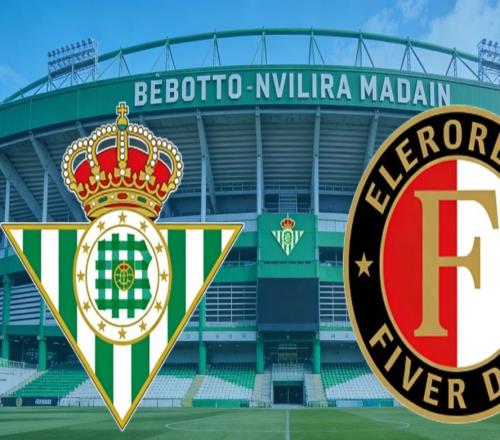 【欧罗巴公开课】皇家贝蒂斯VS费耶诺德，抢分大战各有所图再免费附赠欧罗巴