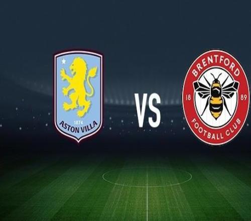 阿斯顿维拉vs布伦特福德：桑乔、达米安马丁内斯首发，亨德森、凯莱赫出战
