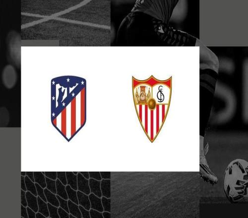 马竞客战塞维利亚：北京时间周日凌晨3点30开球，ESPN+可看直播